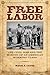 Free Labor by Mark A. Lause