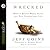 Wrecked: When A Broken World Slams Into your Comfortable Life