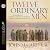 Twelve Ordinary Men: How the Master Shaped His Disciples for Greatness, and What He Wants to Do with You