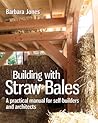 Building with Straw Bales: A Practical Manual for Self-Builders and Architects