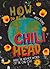 How to Be A Chilli Head: In...