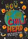 How to Be A Chilli Head: Inside the red-hot world of the chilli cult
