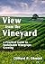View from the Vineyard: A Practical Guide to Sustainable Winegrape Growing