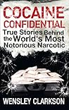 Cocaine Confidential by Wensley Clarkson