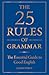 The 25 Rules of Grammar: Th...