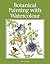 Botanical Painting with Watercolour by Daphne Hicks