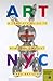 Art + NYC: A Complete Guide...