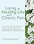 Living a Healthy Life with Chronic Pain by Sandra M. LeFort