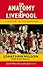 The Anatomy of Liverpool by Jonathan  Wilson