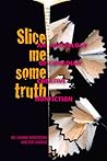 Slice Me Some Truth: An Anthology of Canadian Creative Nonfiction