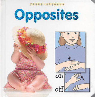 Opposites Board Book (Young Signers Series)