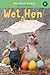 Wet Hen: A Short Vowel Adve...