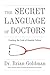 The Secret Language of Doctors: Cracking the Code of Hospital Culture