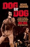 Dog Eat Dog by Michael Browning