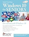 Windows 10 for Seniors: Get Started with Windows 10 (Computer Books for Seniors series)