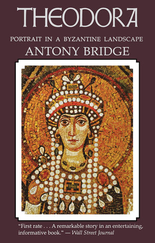 Theodora: Portrait in a Byzantine Landscape (Paperback)