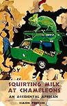 Squirting Milk at Chameleons by Simon Fenton