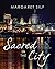 Sacred in the City by Margaret Silf Sacred in the City by Margaret Silf
