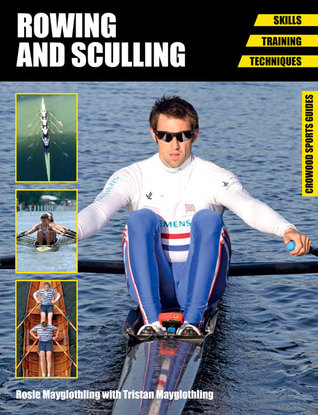Rowing and Sculling: Skills. Training. Techniques (Crowood Sports Guides)