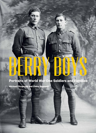 Berry Boys: Portraits of World War One Soldiers and Families