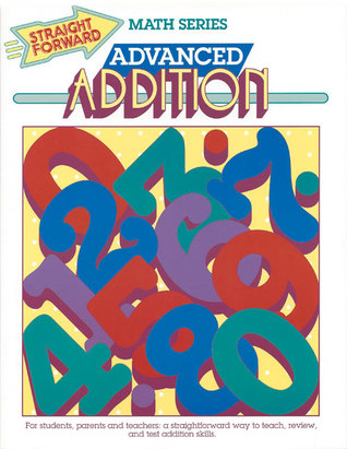 Advanced Addition (Straight Forward Math Series)