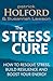 The Stress Cure: How to resolve stress, build resilience and boost your energy