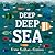 Deep Deep Sea: An Essential Board Book for Early Learning and Counting Fun