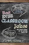 Best Ever Classroom Jokes: Because some of us never grow up