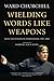 Wielding Words like Weapons: Selected Essays in Indigenism, 1995–2005