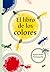 El libro de los colores (Spanish Edition)