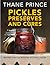 Pickles Preserves and Cures by Thane Prince