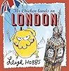 Mr Chicken Lands on London by Leigh Hobbs