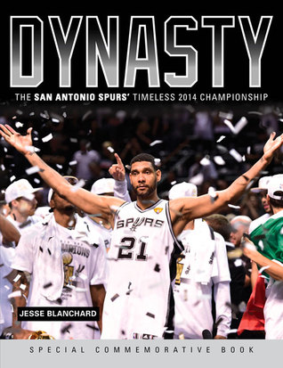 Dynasty: The San Antonio Spurs' Timeless 2014 Championship