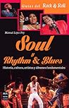 Soul y Rhythm & Blues: Historia, cultura, artistas y álbumes fundamentales (Música) (Spanish Edition)