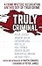 Truly Criminal: A Crime Wri...