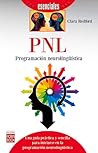 PNL: Programación neurolingüística (Esenciales) (Spanish Edition) PNL: Programación neurolingüística (Esenciales) (Spanish Edition)