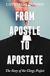 From Apostle to Apostate: The Story of the Clergy Project From Apostle to Apostate: The Story of the Clergy Project