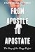 From Apostle to Apostate by Catherine Dunphy