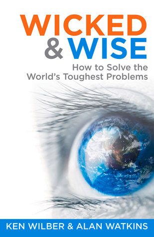 Wicked & Wise: How to Solve the World's Toughest Problems (Paperback)