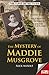 The Mystery of Maddie Musgrove (The Time Detectives)