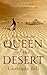 Tales from the Queen of the Desert