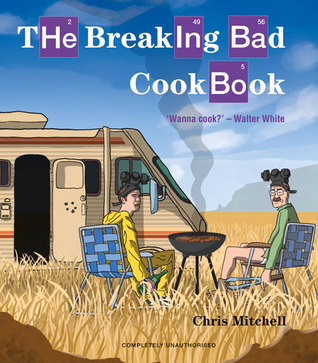The Breaking Bad Cookbook