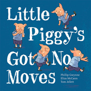 Little Piggy's Got No Moves (Hardcover)