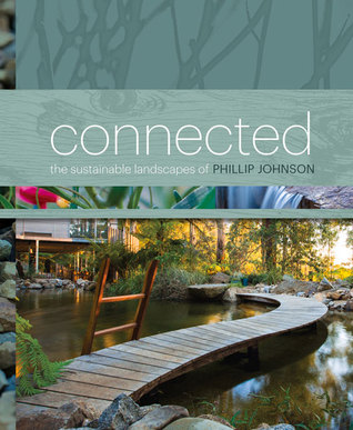 Connected: The Sustainable Landscapes of Phillip Johnson (Hardcover)