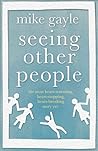 Seeing Other People by Mike Gayle