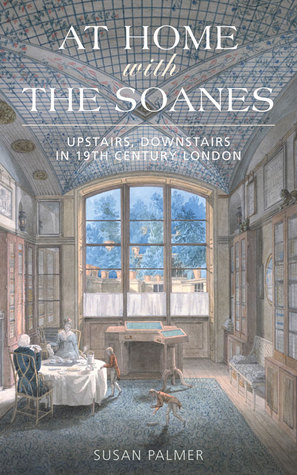 At Home with the Soanes: Upstairs, Downstairs in 19th Century London (Paperback)