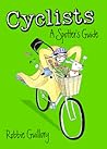Cyclists: A Spotter's Guide Cyclists: A Spotter's Guide