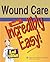 Wound Care Made Incredibly Easy!