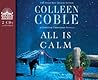 All is Calm by Colleen Coble