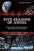 Five Seasons of Angel: Science Fiction & Fantasy Writers Discuss Their Favorite Vampire
